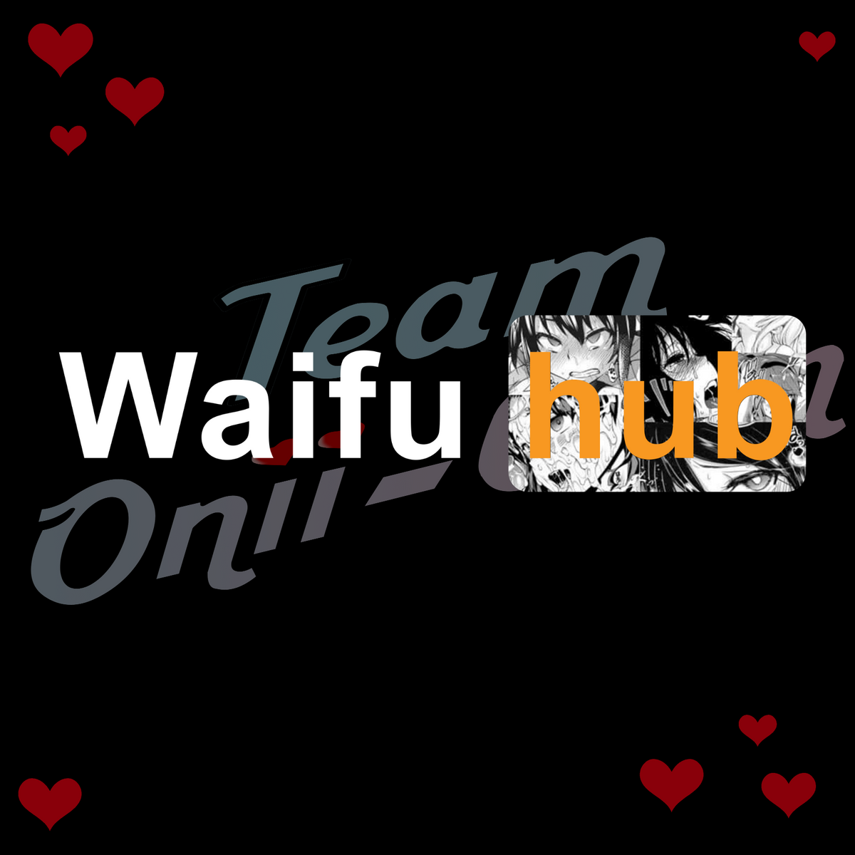 Waifu Hub Team OniiChan