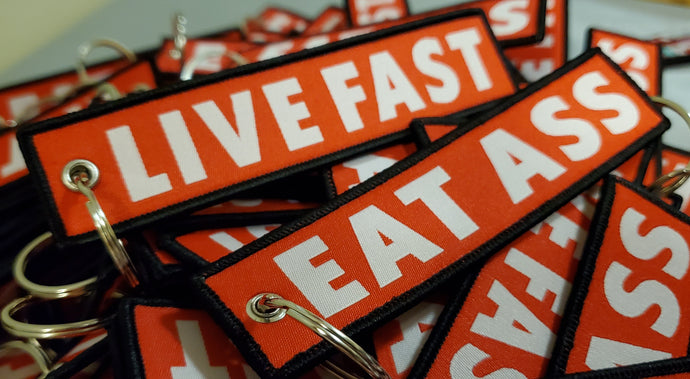 Live Fast Eat Ass Keychain